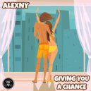Alexny - Giving You A Chance