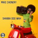 Mike Chenery - Shabba Doo Wah