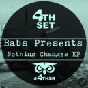 Babs Presents - Nothing Changes