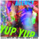 Agency - Yup Yup (White Lips Extended Remix)
