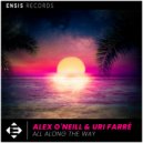 Alex O'Neill , Uri Farré - All Along The Way
