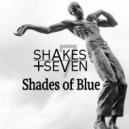 Shakes + Seven & Senzemill - Shades of Blue
