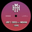 Joey Coco, Moana - Love