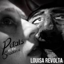 Louisa Revolta - Petals In The Shadows