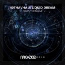 40THAVHA & Liquid Dream - Computer In Love