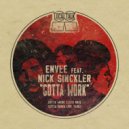 Envee Featuring Nick Sinckler - Gotta Work