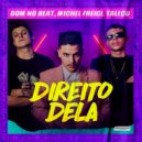DOM no Beat, Michel Freigi, Taleco MC - Direito Dela