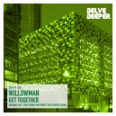 Willowman - Get Together