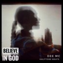 Dee MC - Believe In God ()
