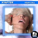 Xyafter - Your Call