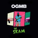 OGMB - SKAM (prod. by YOUNG ROYCE)
