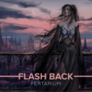 Fertarium - Flash Back