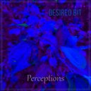 Desired Bit - Perceptions