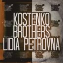 Kostenko Brothers - Lidia Petrovna