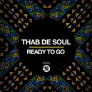 Thab De Soul - Ready To Go