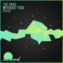 The Snail - Without You (Original Mix)