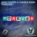 John Cooper & Charlie Bosh - Forever (Original Mix)