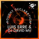 Luis Erre & Dj DaviD Mv - Rought Declaration