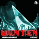 Unscannable - When Then