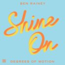 Ben Rainey & Degrees Of Motion - Shine On