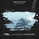 Robby Mond & Kelme - I\'m Crazy (Original Mix)