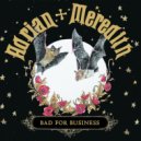 Adrian + Meredith - Bad For Business
