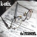 K-Otix & The Legendary K.O. & Big Mon - take a trip.