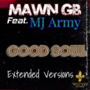 MAWN GB & MJ Army - Good Soul (feat. MJ Army) ()