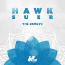 Hawk & SUER - The Groove