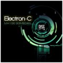 ELECTRON-C - Maybe Someday