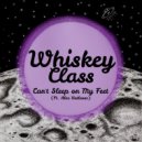Whiskey Class & Alex Kotlarsz - Can't Sleep On My Feet (feat. Alex Kotlarsz)