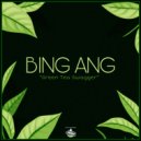 Bing Ang - Green Tea Swagger