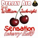 Deejay Air & William Jacknight - Sensation (feat. William Jacknight) (Cherry Mix without Bass)