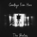 The Beatnic - Goodbye From Here