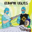 Bumpin Uglies - Live Your Life