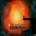 Funk Tone - The Inner Peace
