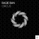 Ragie Ban - Circus