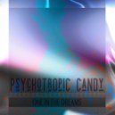 PsychoTropic Candy - One in the Dreams ()