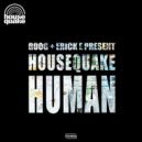 Roog & Erick E pres. Housequake - Human