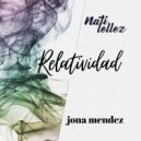 Nati Tellez & Jona Mendez - Relatividad ()