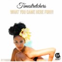 Timestretchers - Tres Coracoes