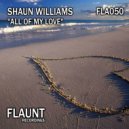 Shaun Williams - All Of My Love
