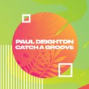 Paul Deighton - Catch A Groove