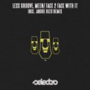 Lexx Groove, MEEN - Face 2 Face With It