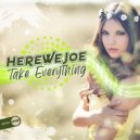 HereWeJoe - Take Everything