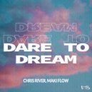 Chris River, Maki Flow - Dare To Dream