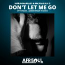 Mario Marques, Maximilian G - Don't Let Me Go