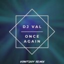 DJ VAL - Once Again (Vonitskiy Remix)