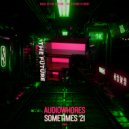 Audiowhores - Sometimes (Pray For More Anthem Mix)