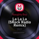 Naughty Boy - La La La (5Rock Radio Remix)
